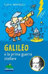 Title: Galileo e la prima guerra stellare, Author: Luca Novelli