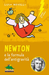 Title: Newton e la formula dell'antigravità, Author: Luca Novelli