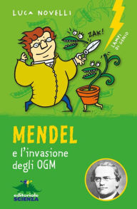 Title: Mendel e l'invasione degli OGM, Author: Luca Novelli