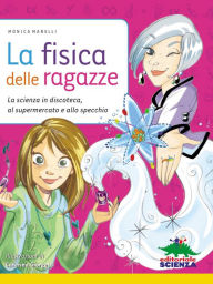 Title: La fisica delle ragazze, Author: Monica Marelli