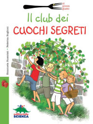 Title: Il club dei cuochi segreti, Author: Emanuela Bussolati