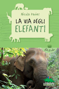 Title: La via degli elefanti, Author: Nicola Davies