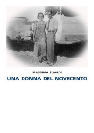 Title: Una donna del Novecento, Author: Massimo Suardi