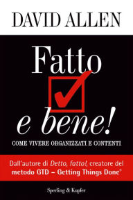 Title: Fatto e bene!, Author: David Allen