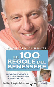 Title: Le 100 regole del benessere, Author: Fabrizio Duranti