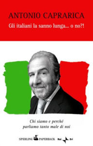 Title: Gli italiani la sanno lunga... o no!?, Author: Antonio Caprarica