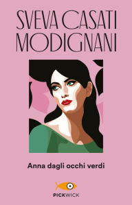 Title: Anna dagli occhi verdi, Author: Sveva Casati Modignani