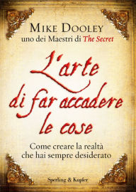 Title: L'arte di far accadere le cose, Author: Mike Dooley