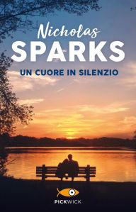 Title: Un cuore in silenzio, Author: Nicholas Sparks