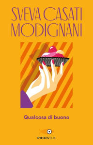 Title: Qualcosa di buono, Author: Sveva Casati Modignani