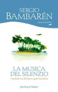 Title: La musica del silenzio, Author: Sergio Bambarén
