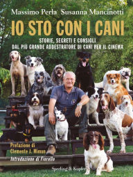 Title: Io sto con i cani, Author: Massimo Perla