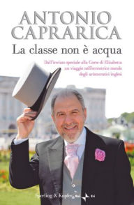 Title: La classe non è acqua, Author: Antonio Caprarica