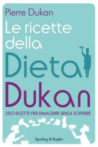 Title: Le ricette della dieta Dukan, Author: Pierre Dukan