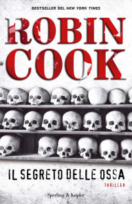 Title: Il segreto delle ossa, Author: Robin Cook