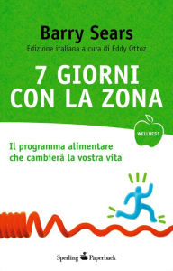 Title: 7 giorni con la Zona, Author: Barry Sears