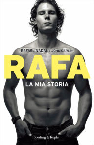 Title: Rafa. La mia storia, Author: John Carlin