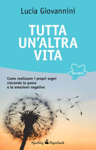 Title: Tutta un'altra vita, Author: Lucia Giovannini
