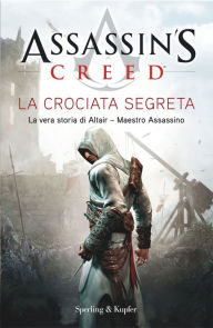 Title: Assassin's Creed - La crociata segreta, Author: Oliver Bowden