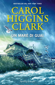 Title: Un mare di guai, Author: Carol Higgins Clark