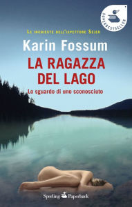 Title: La ragazza del lago, Author: Karin Fossum