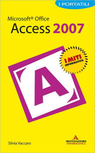 Title: Microsoft Office Access 2007 I Portatili, Author: Silvia Vaccaro