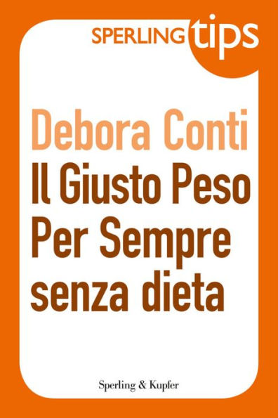 Il giusto peso per sempre senza dieta - Sperling Tips