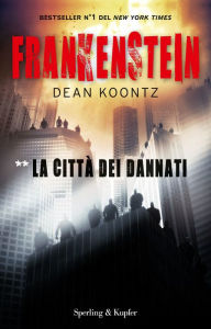 Title: Frankenstein. La citt dei dannati, Author: Dean Koontz