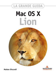 Title: MAC OS X Lion La grande guida, Author: Matteo Discardi