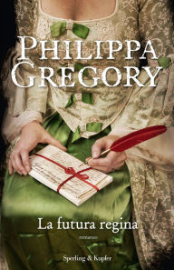 Title: La futura regina (The Kingmaker's Daughter), Author: Philippa Gregory