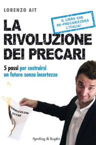 Title: La rivoluzione dei precari, Author: Lorenzo Ait