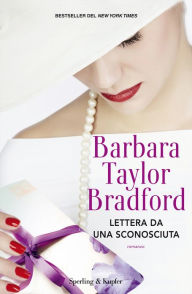 Title: Lettera da una sconosciuta, Author: Barbara Taylor Bradford