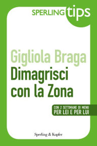 Title: Dimagrisci con la Zona - Sperling Tips, Author: Gigliola Braga