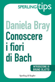 Title: Conoscere i fiori di Bach - Sperling Tips, Author: Daniela Bray