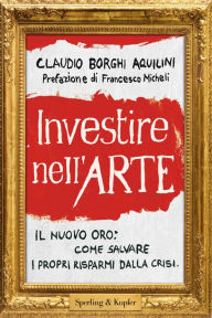 Title: Investire nell'arte, Author: Claudio Borghi Aquilini