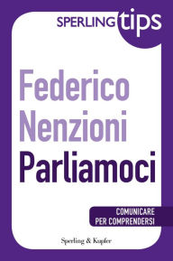 Title: PARLIAMOCI - Sperling Tips, Author: Federico Nenzioni