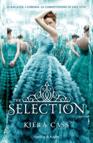 The Selection (Selection Series #1) (Italian Edition)