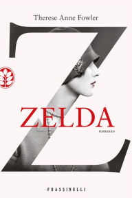 Title: Zelda, Author: Therese Anne Fowler