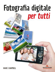 Title: Fotografia digitale per tutti, Author: Marc Campbell