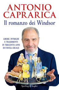Title: Il romanzo dei Windsor, Author: Antonio Caprarica