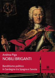 Title: Nobili briganti, Author: Piga Andrea