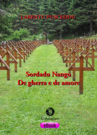 Title: Sordadu Nangu: De gherra e de amore, Author: Larentu Pusceddu