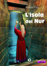 Title: L'isola dei Nur, Author: Andrea Pala