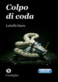 Title: Colpo di coda, Author: Luisella Sassu