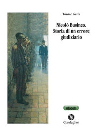 Title: Nicolò Businco: Storia di un errore giudiziario, Author: Tonino Serra
