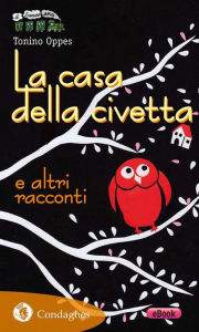 Title: La casa della civetta e altri racconti, Author: Tonino Oppes