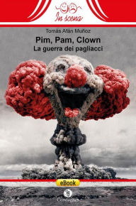 Title: Pim, Pam, Clown: La guerra dei pagliacci, Author: Tomás Afán Muñoz