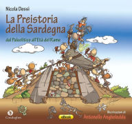 Title: La Preistoria della Sardegna: dal Paleolitico all'Età del Rame, Author: Nicola Dessì