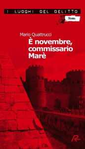 Title: È novembre, commissario Marè, Author: Mario Quattrucci