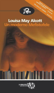 Title: Un moderno Mefistofele, Author: Louisa May Alcott